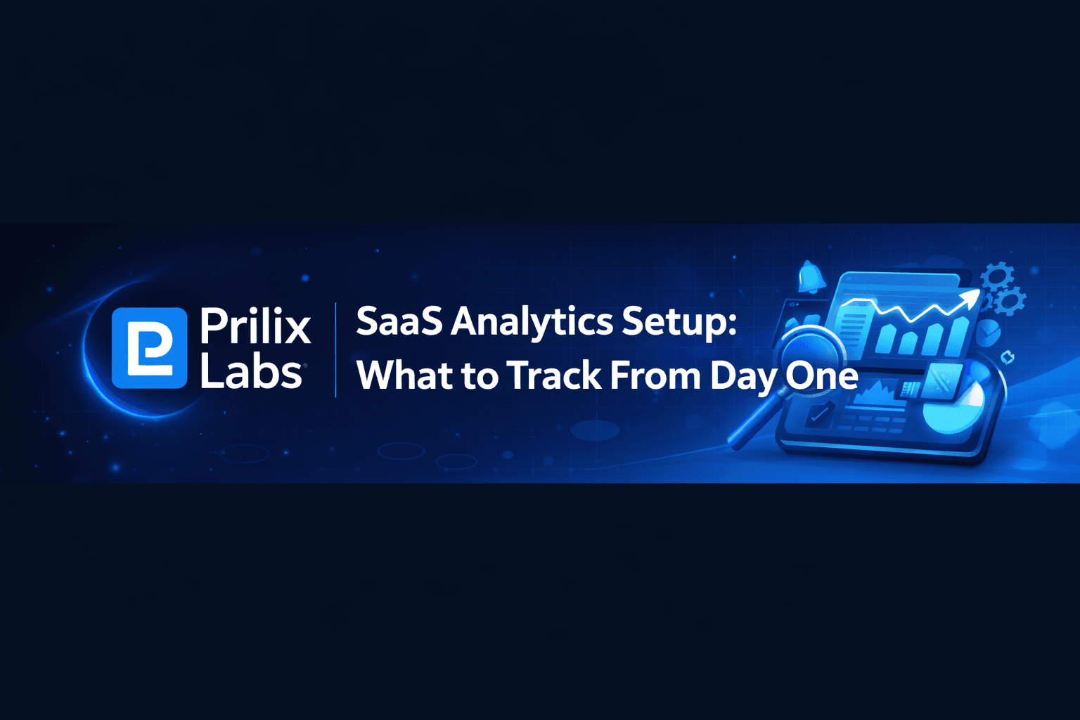 SaaS Analytics Setup: What to Track From Day One
