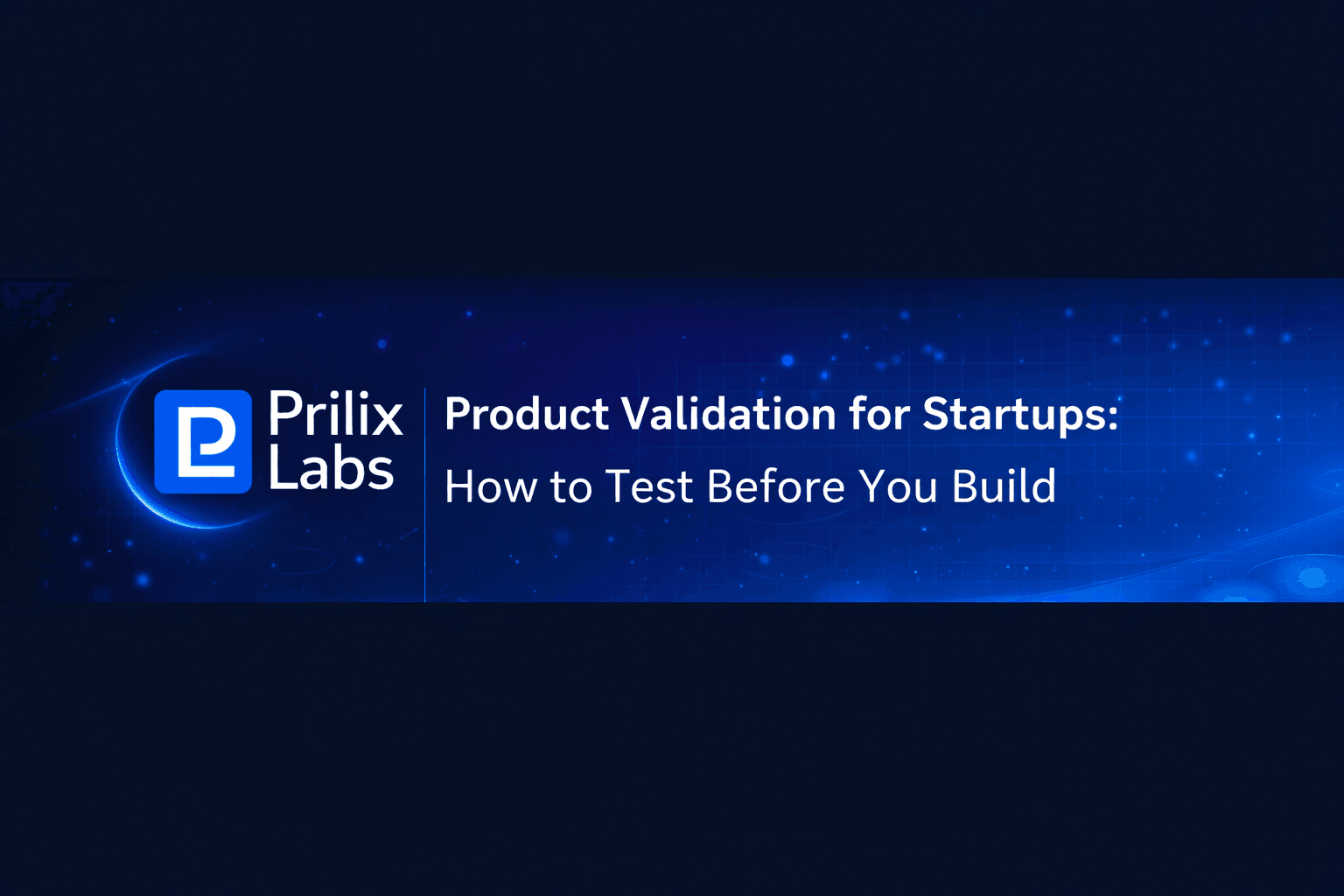 Product Validation for Startups: How to Test Before You Build