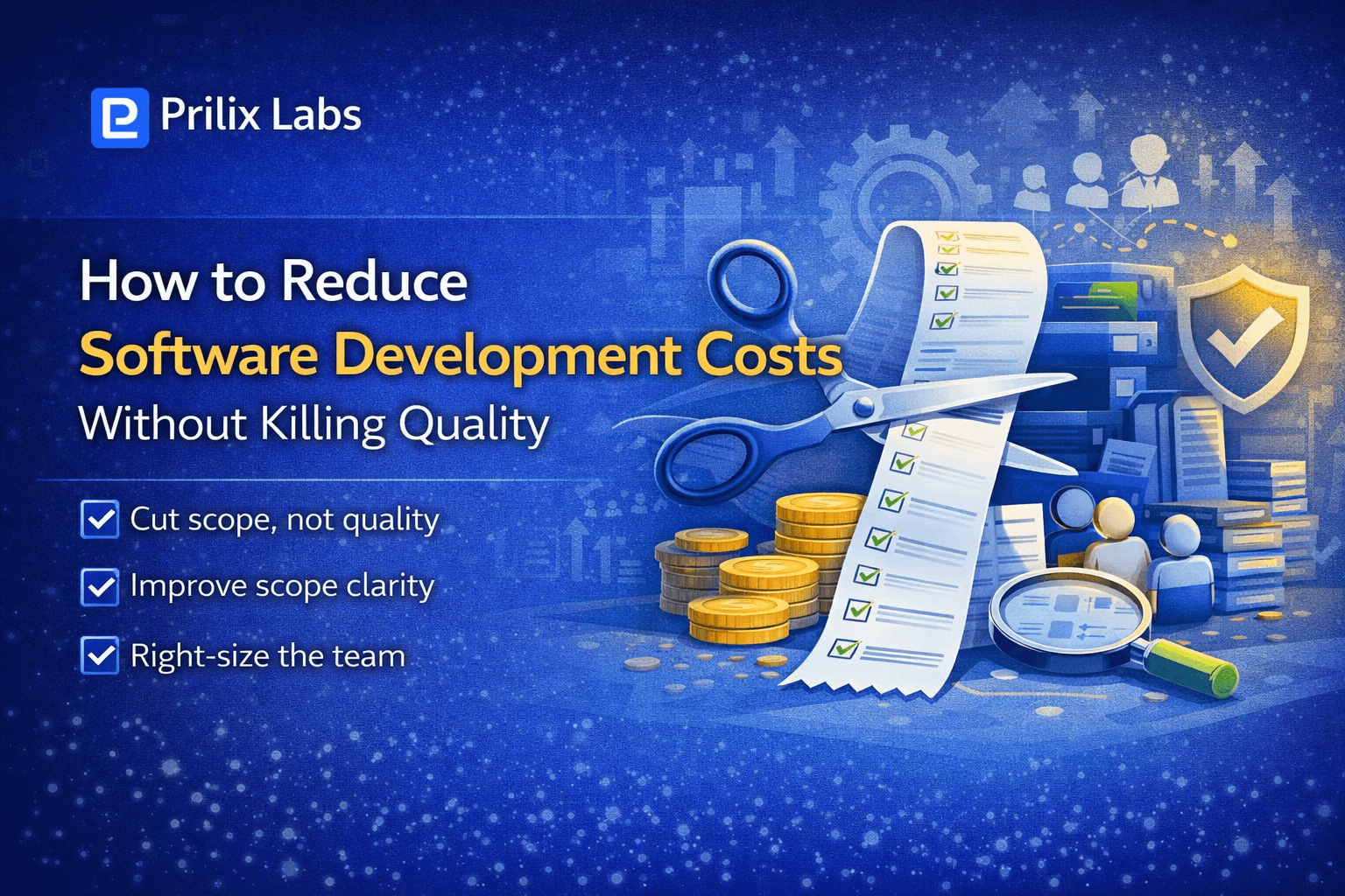 How to Reduce Software Development Costs Without Killing Quality